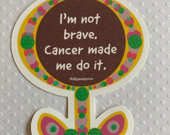 Cancer Survivor Sticker: "Cancer Made Me Do It"
