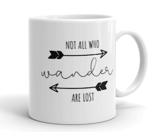 Not All Those Who Wander Are Lost Coffee Mug