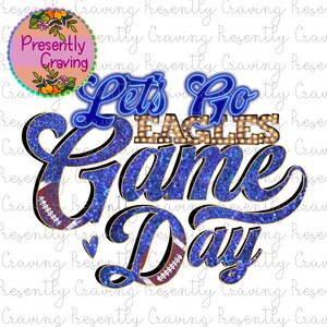 May include: Blue and gold glitter graphic with the text "Let's Go Eagles Game Day". The graphic features two footballs and a heart.