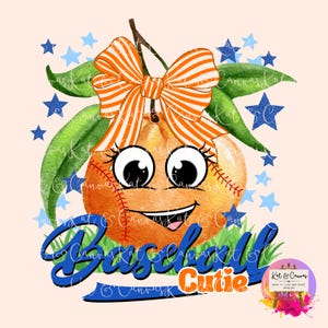 May include: A cartoon baseball with a smiling face, large eyes, and long eyelashes, topped with an orange and white striped bow and green leaves. The design includes blue stars, green grass, and the blue and orange text Baseball Cutie.