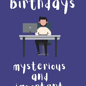 Make Birthdays Mysterious and Important Again Severance Card