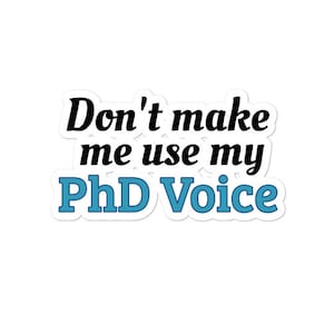 PhD Voice Sticker / PhD Graduate Gift / PhD Student Gift