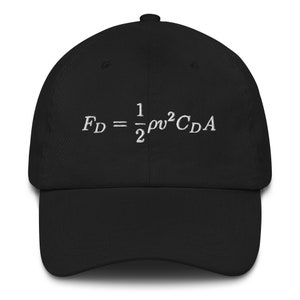May include: Black baseball cap with white embroidered text: "FD = 1/2 * ρv^2 * CDA".