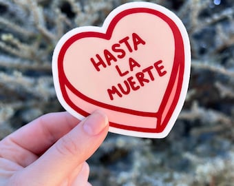 Sticker: "Hasta la muerte" ~ "Until death" in Spanish ~ Red Conversation Candy Heart ~ Waterproof Matte Vinyl ~ Valentine, Goth