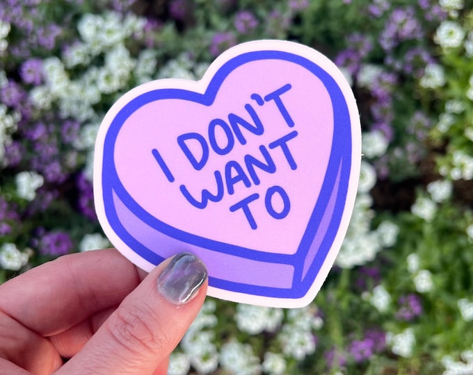 Sticker: "I don't want to" ~ Conversation Candy Heart in English ~ Purple or Green ~ Waterproof Matte Vinyl ~ Funny
