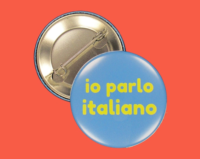 Pin: "Io parlo italiano" ~ I speak Italian ~ Button, Badge, Pinback ~ Italy, Switzerland ~ Teacher Gift ~ Medical, Barista, Interpreter, MA