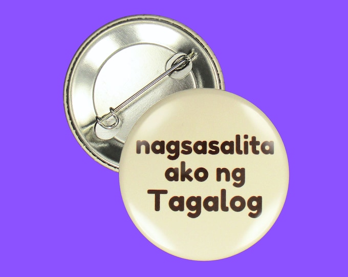 Pin: "Nagsasalita ako ng Tagalog" ~ I speak Tagalog ~ Pinback Button, Badge ~ Philippines, Filipino, Gift, Medical, Nurse, Flight Attendant