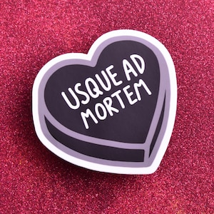 Sticker: "Usque ad mortem" ~ "Until death" in Latin ~ Black Candy Heart ~ Goth, Valentine, Wedding, Anniversary, Dark Humor, Romantic