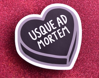 Sticker: "Usque ad mortem" ~ "Until death" in Latin ~ Black Candy Heart ~ Goth, Valentine, Wedding, Anniversary, Dark Humor, Romantic