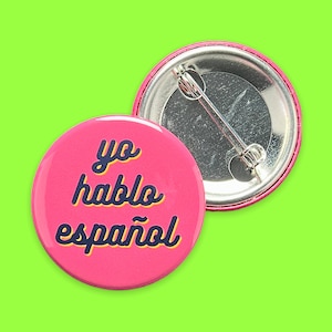 I Speak Spanish Pin ~ &quot;Yo hablo español&quot; ~ Pinback Button ~ 9 Color Options ~ 1.5&quot;