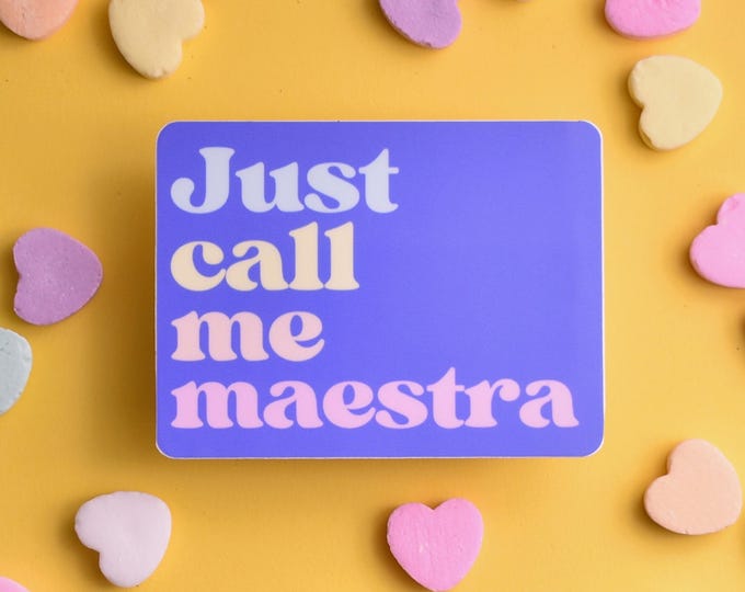 Sticker: "Just call me maestra" ~ Female Spanish Teacher or Italian Teacher of Elementary School, Kindergarten, Preschool ~ Foreign Language