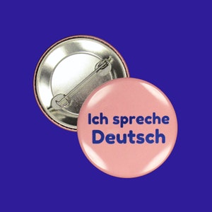 Pin: &quot;Ich spreche Deutsch&quot; ~ I speak German ~ Teacher Gift, Travel, Student, Interpreter ~ Germany, Austria, Switzerland ~ Button, Badge