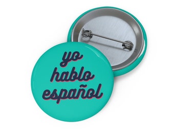 Pin: "Yo hablo español" ~ Teal Version ~ I speak Spanish ~ Badge ~ PA ~ Travel ~ Tourism ~ Reception ~ Host ~ Airline Employee ~ Doctor