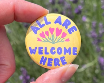 All Are Welcome Here Pinback Button ~ Flower Heart Design ~ Spanish Also Available ~ Badge, Pin