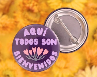 Aquí Todos Son Bienvenidos Pinback Button ~ Flower Heart Design
