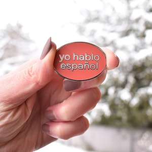 Enamel Pin: &quot;Yo hablo español&quot; (I speak Spanish) ~ Red, Blue, Green ~ Interpreter, Translator, Latino, Bilingual, Medical, MA, Mexican, Gift