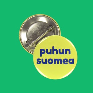 Pin: &quot;Puhun suomea&quot; ~ I speak Finnish ~ Button, Badge, Pinback ~ Finland, Flight Attendant, Teacher Gift, Bilingual, Interpreter, Translator