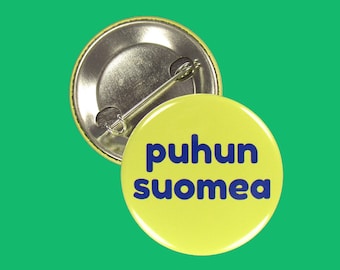 Pin: "Puhun suomea" ~ I speak Finnish ~ Button, Badge, Pinback ~ Finland, Flight Attendant, Teacher Gift, Bilingual, Interpreter, Translator