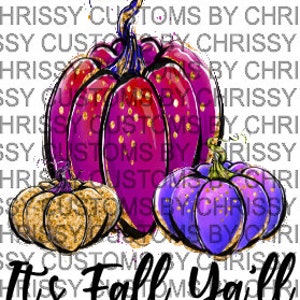May include: Three pumpkins with gold glitter accents. The largest pumpkin is pink with gold glitter, the middle pumpkin is orange with gold glitter, and the smallest pumpkin is purple with gold glitter. The text "It's Fall Ya'll" is written in black below the pumpkins.