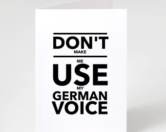 Dont Make Me Use My German Voice | Funny German Greeting Card | German Heritage Gift Oma Opa Birthday