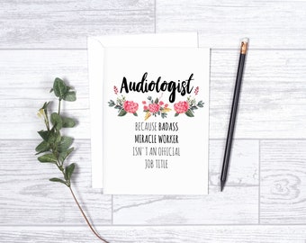Audiologist Birthday Card, Audiology Badass Miracle Worker