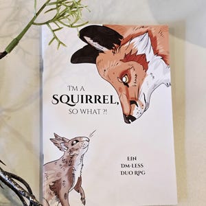 I'm a Squirrel so what?! DM-LESS TTRPG Zine for two