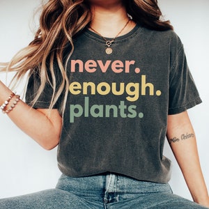 Never Enough Plants Sweatshirt, Gardening Shirt, Plant Lover Shirt, Never Enough Plants Shirt, Botanical Shirt, Dark Academia Shirt