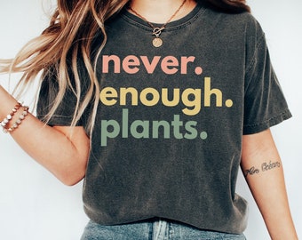 Never Enough Plants Sweatshirt, Gardening Shirt, Plant Lover Shirt, Never Enough Plants Shirt, Botanical Shirt, Dark Academia Shirt