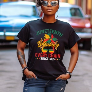 19.Junienth Shirt, brechen jede Kette seit 1865 Shirt, schwarze Geschichte Shirt, schwarze Leben Matter Shirt, afroamerikanische Unabhängigkeit Shirt