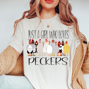 Peckers Shirt, Just A Girl Who Loves Peckers Shirt, Farmer Shirt, Chicken Shirt, Farm Lover Shirt, Cute Party Shirts for Women