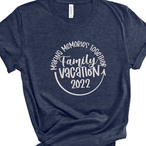 Family Vacation Shirt, Making Memories Together Shirt, Family Matching Reunion Shirt, Family Matching Shirt, Reunited Family Shirt