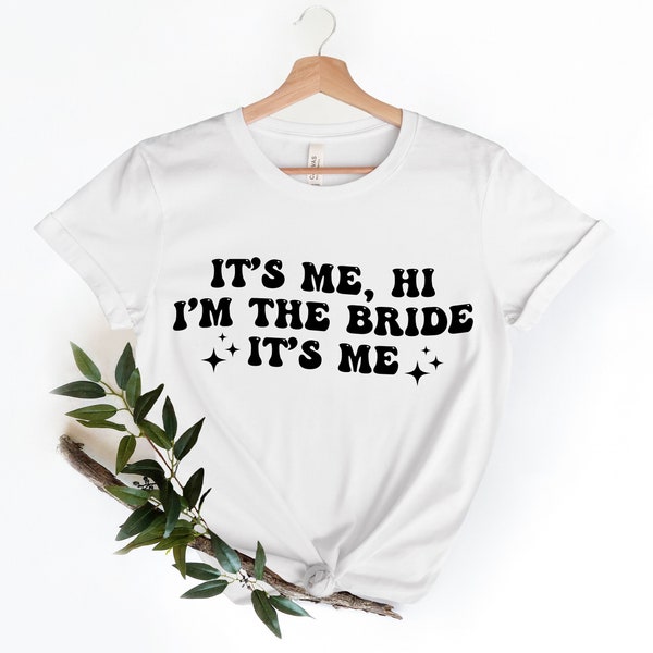 Gift for Bride, Funny Bride Shirt, Engagement Gift, Retro Groovy Bride Shirt, Funny Bride gift, Its Me Hi Im the Bride Its Me, Bride Shirt