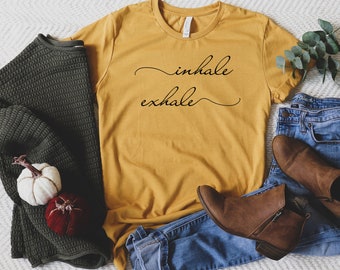 Inhale Exhale Shirt, Motivational Shirts For Women, Inspirational Shirt, Positive Shirt, Yoga Shirt, Relax Shirt, Cute Shirt, Wellness Shirt