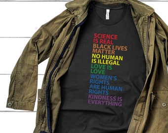 Science Is Real Black Lives Matter No Human Is Illegal, Shirt, Love Is Love, Women's Right, Activism Shirt, Black Lives Matter Shirt