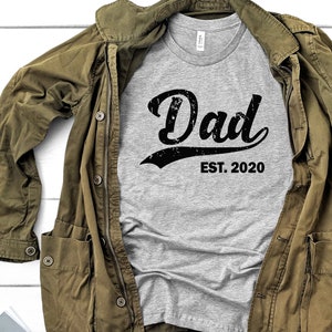 Dad Est Shirt, Dad Established Shirt, Father's Day Shirt, First Father's Day Shirt, New Dad shirt, Dad Tshirt, Daddy Tshirt, Best Dad shirt