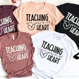 Teaching Is A Work Of Heart Shirt, Back To School, Kindergarten Teacher, Teacher Shirt, Funny Teacher Shirt, Teacher Gift