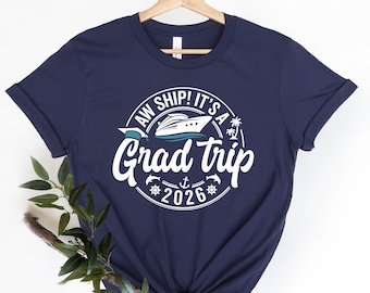 Aw Ship Its A Grad Trip Shirt, Graduation Cruise Shirts, Graduation Travel Shirts, Grad Gifts, Class Of 2026 Tee Matching Grad Shirts
