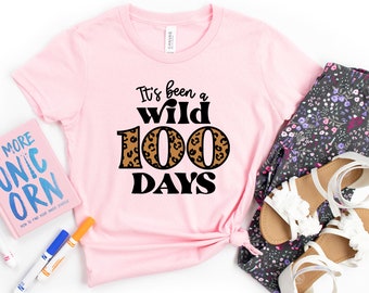 It's Been A Wild 100 Days Shirt, Happy 100th Day Of School Shirt, 100th Day Shirt, 100 Days Of School Shirt,School Party Shirt,Teacher Shirt