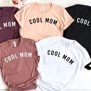 Cool Mom Shirt, Best Mom Ever Shirt, Mother&#39;s Day Shirt, Valentines Day Shirt, Gift For Her, Mother&#39;s Day Gift, Gift for Mom, Mama Shirts