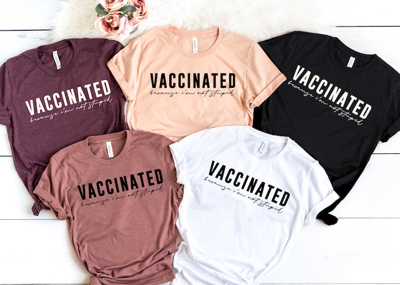 Vaccinated Because I'm Not Stupid Shirt, Vaccinated Shirt, Proud Member Of The Vaccinated Club Shirt, Quarantined Shirt image 1