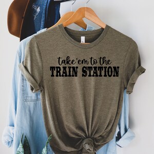 Take 'em To The Train Station Sweatshirt, Yellowstone Shirt, Rip Shirt, Western shirt, Road Trip Shirt image 4