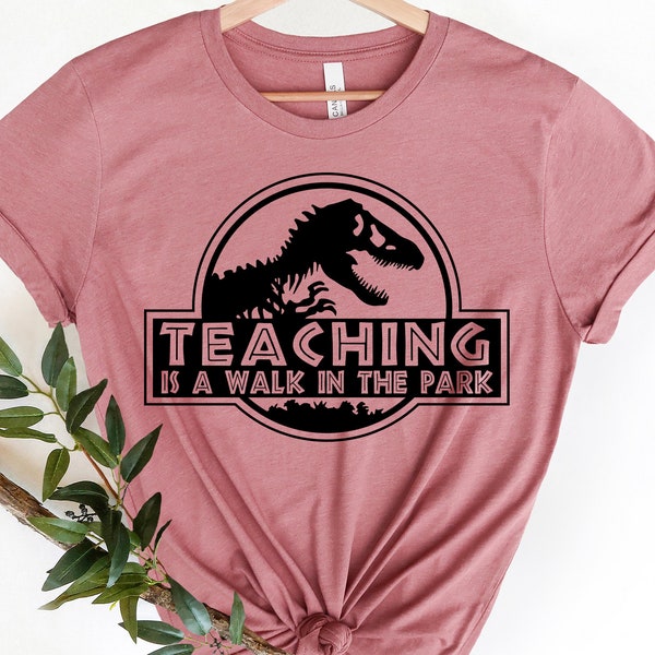 Teaching Is A Walk In The Park Shirt, Teacher Tee, Gift for Teacher, Kindergarten Teacher Shirt, School Shirt