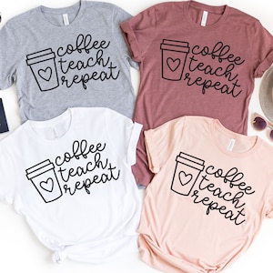 Coffee Teach Repeat, Kindergarten Shirt, Back To School, Kindergarten Teacher, Teacher Shirt, Funny Teacher Shirt, Teacher Gift