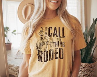 Rodeo-tröja, och de kallar saken rodeo, saddle up buttercup-tröja, cowboy-t-shirt, cowgirl-tröja, western-tröja, country-flicka-tröja