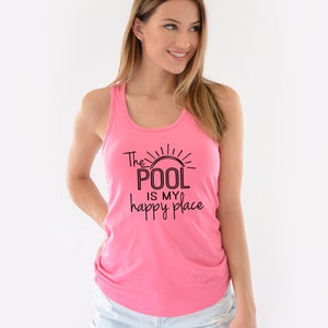 The Pool is My Happy Place - Pool shirt - Pool Tank - Vacay Ready - Summer Vacation - Out For Summer - Beach Shirt - Girls Weekend