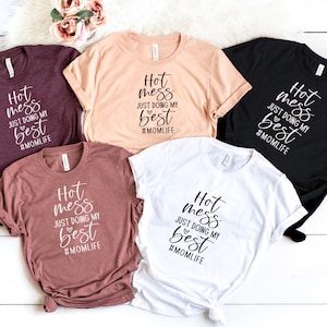 Hot Mess Just Doing My Best Mom Shirt, Mother&#39;s Day Shirt, Valentines Day Shirt, Gift For Her, Mother&#39;s Day Gift, Gift for Mom