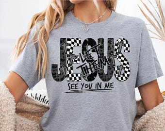 Jesus Let Them See You In Me Shirt, Christian Shirt , Bible Verse Sweatshirt, Faith Shirt, Religious Sweatshirt, Jesus Shirt, God Shirt