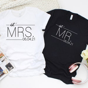 Mr and Mrs EST Shirt, Custom Mrs Shirt, Couple Matching T Shirts, Wife and Husband Shirts, Valentines Day Shirt, Honeymoon Matching Shirts