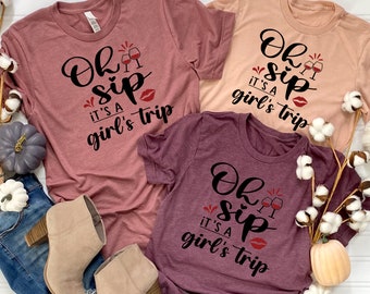 Oh Sip it's a Girl's Trip, Cruise Shirt, Family Cruise Shirt, Girls Cruise Shirt, Family Matching Shirt, Vacation Matching Shirts