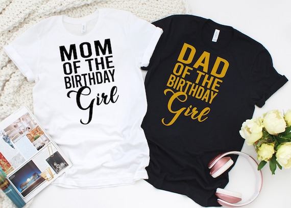Mom and dad of the birthday girl shirts Clearance